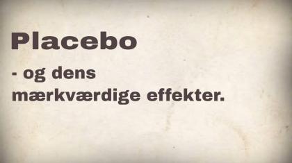 Placebo og dens mærkværdige effekter
